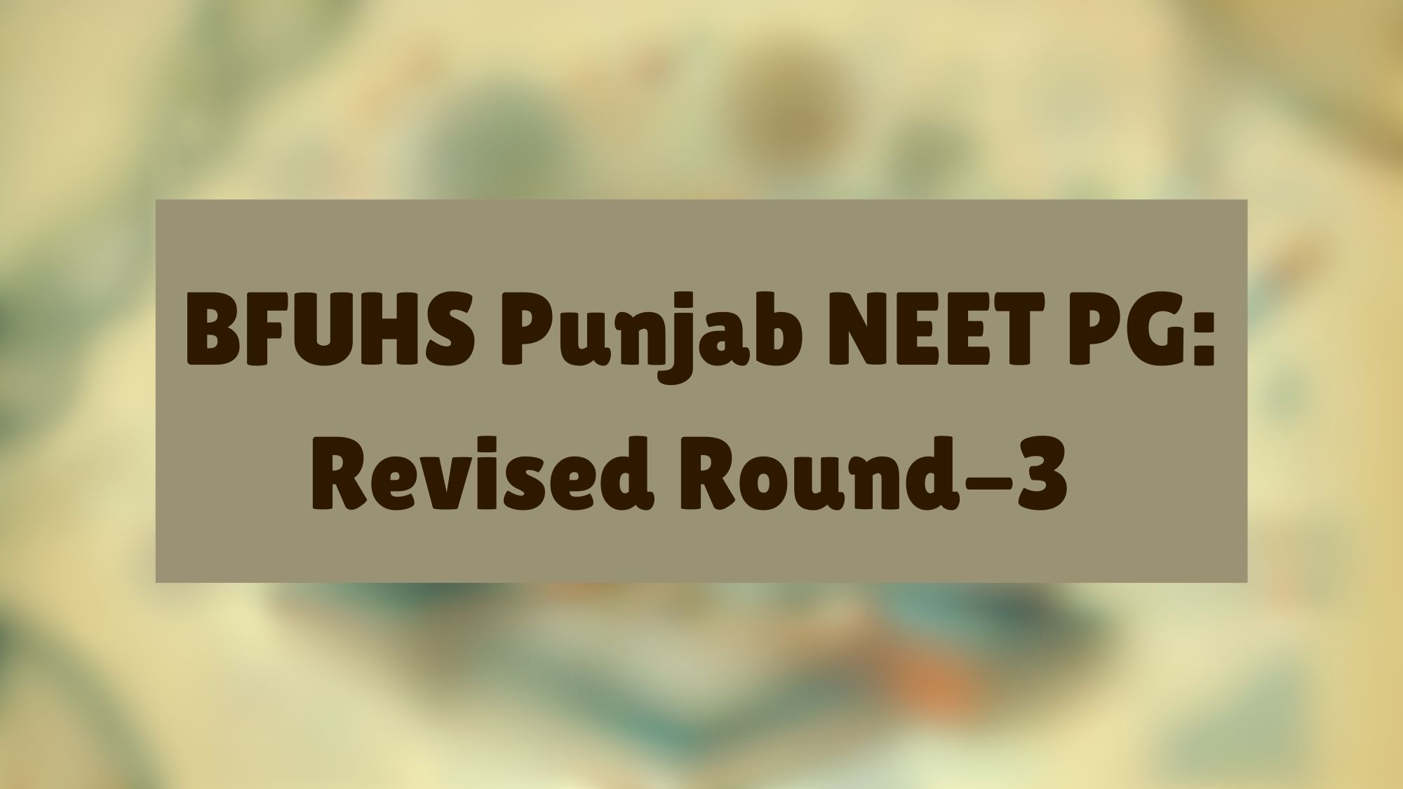 BFUHS Punjab NEET PG 2025: Revised Round-3