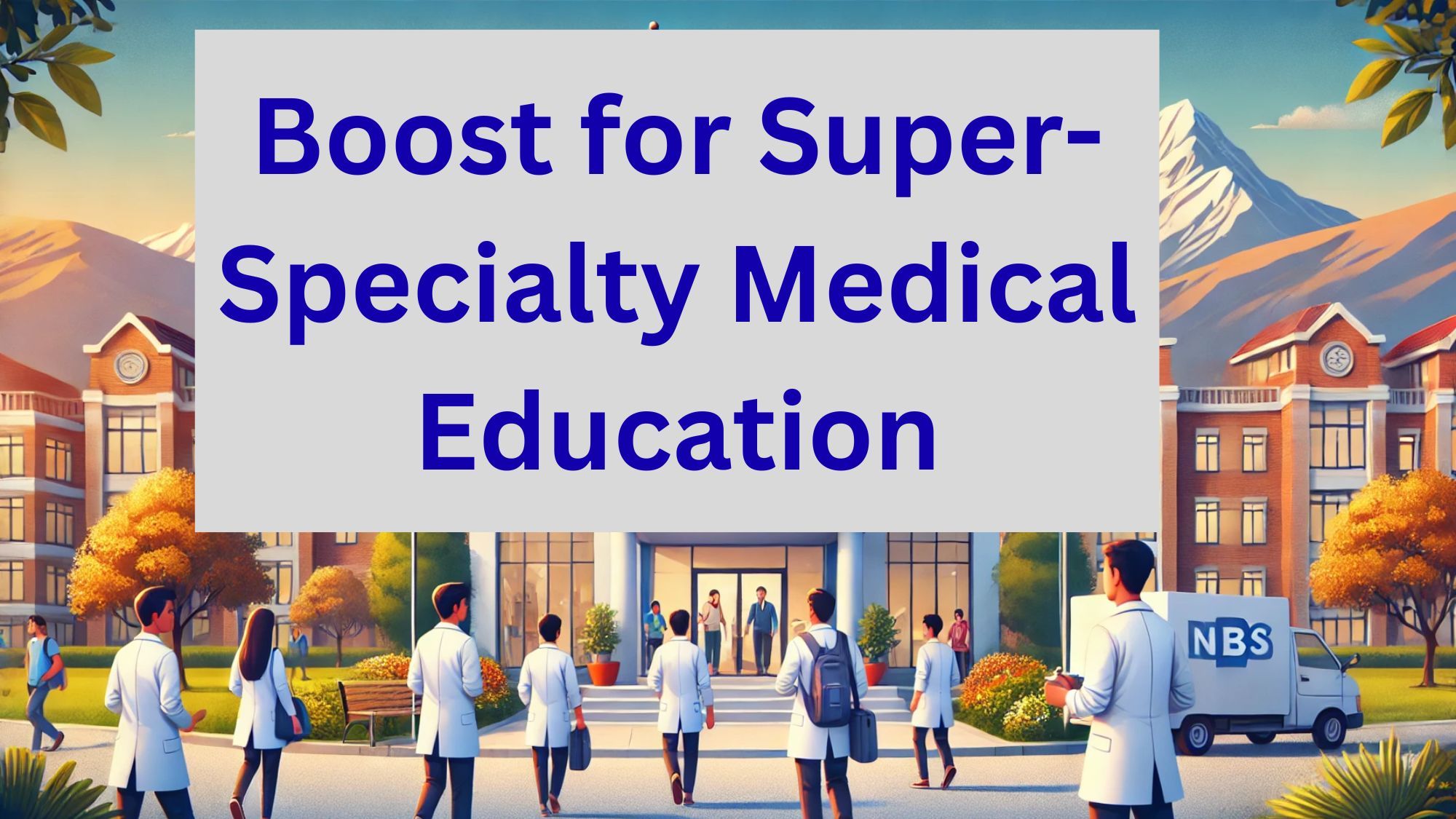 Boost for Super-Specialty Medical Education