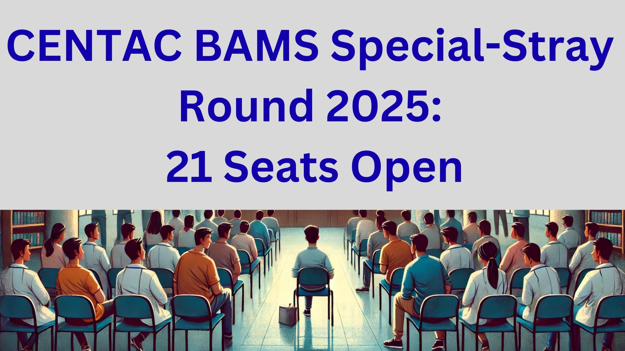 CENTAC BAMS Special-Stray Round 2025: 21 Seats Open