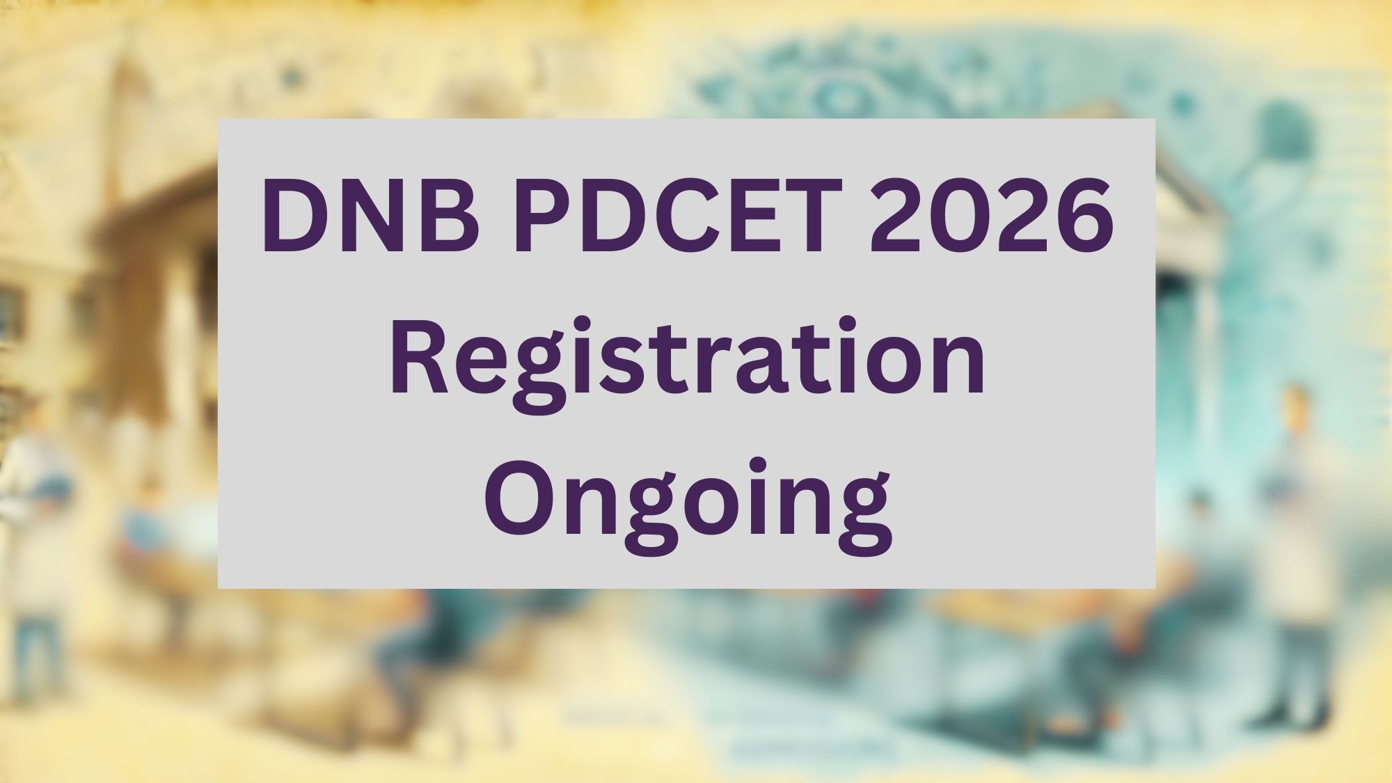 DNB PDCET 2026 Registration Ongoing