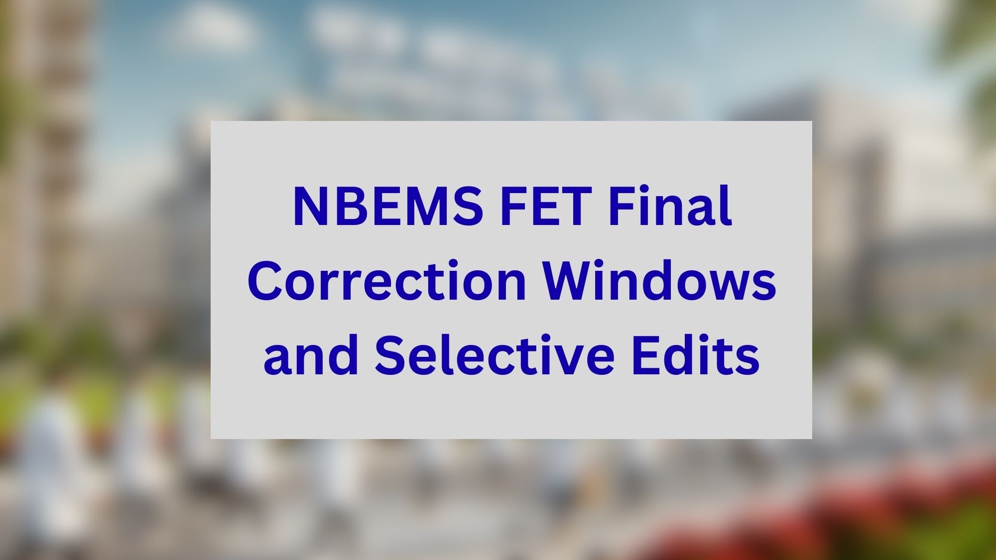 Final Correction Windows and Selective Edits