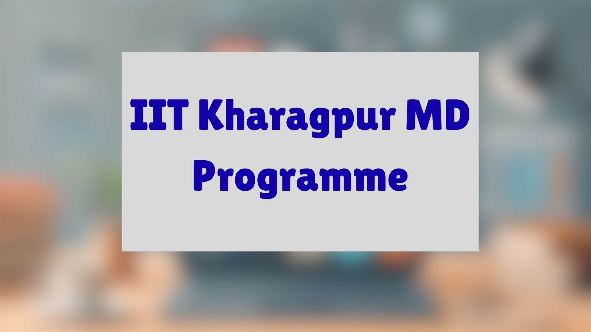 IIT Kharagpur MD Programme