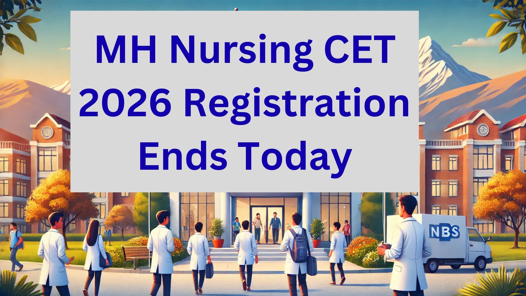 MH Nursing CET 2026 Registration Ends Today