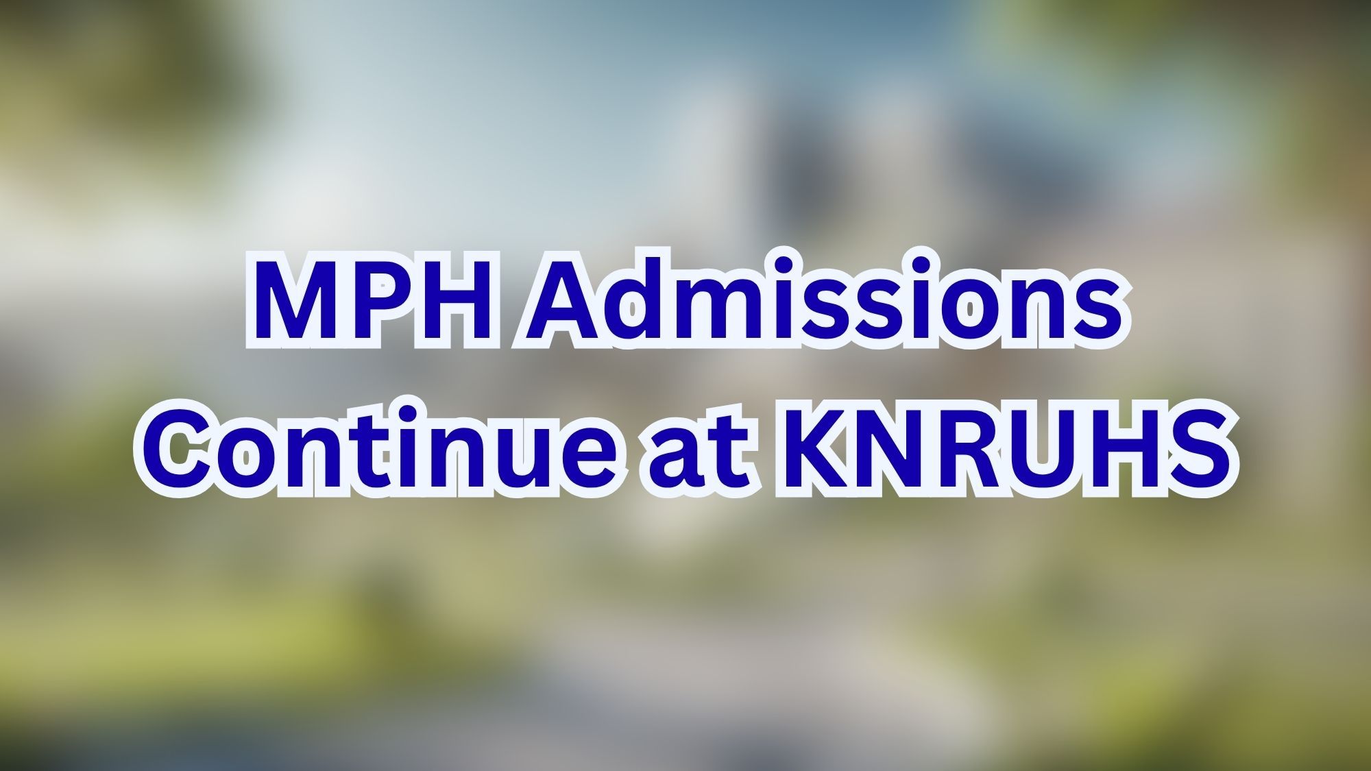 MPH Admissions Continue at KNRUHS