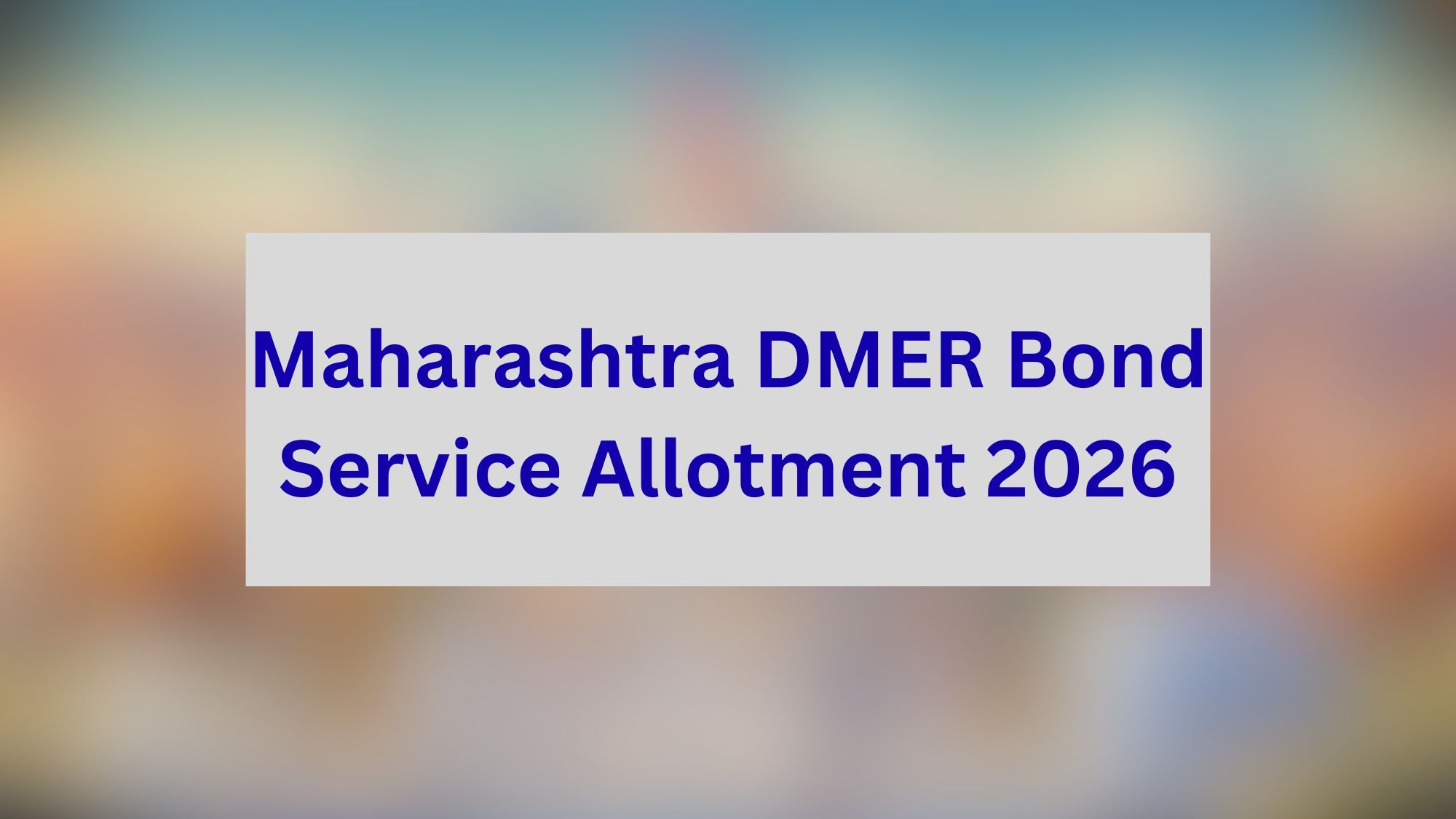 Maharashtra DMER Bond Service Allotment 2026