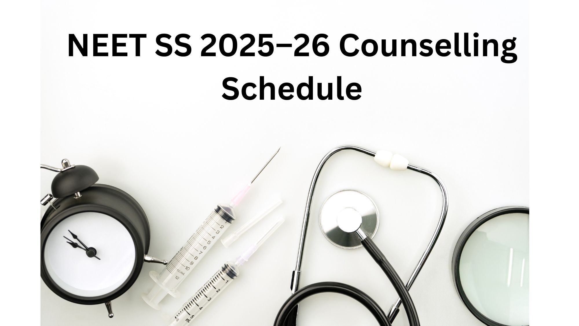NEET SS 2025–26 Counselling Schedule