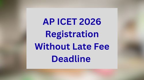 AP ICET 2026 Registration Without Late Fee Deadline 