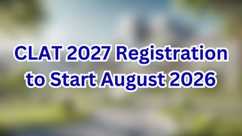 CLAT 2027 Registration to Start August 2026