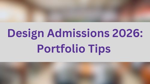 Design Admissions 2026: Portfolio Tips 