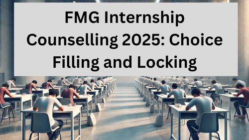 FMG Internship Counselling 2025: Choice Filling and Locking Process