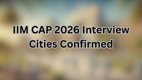 IIM CAP 2026 Interview Cities Confirmed
