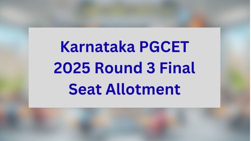 Karnataka PGCET 2025 Round 3 Final Seat Allotment