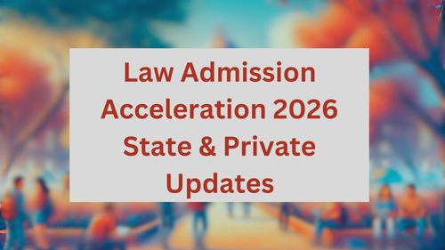 Law Admission Acceleration 2026 | State & Private Updates