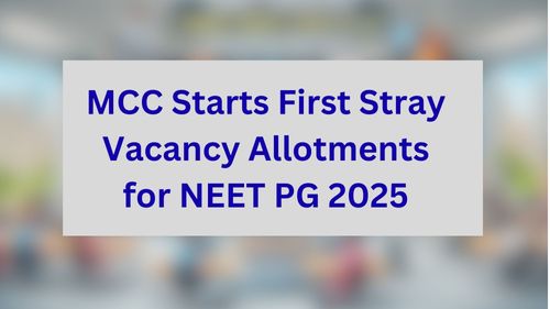 MCC Starts First Stray Vacancy Allotments for NEET PG 2025
