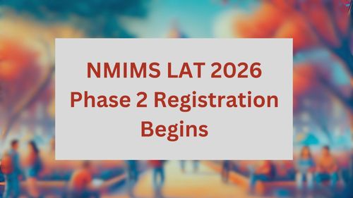 NMIMS LAT 2026 Phase 2 Registration Begins