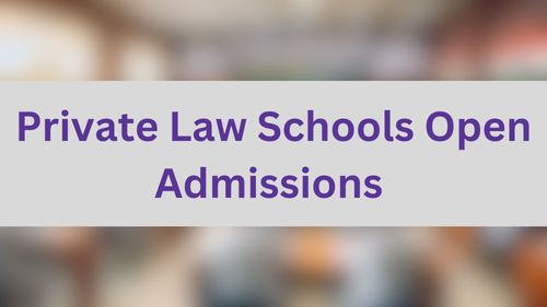 Private Law Schools Open Admissions 