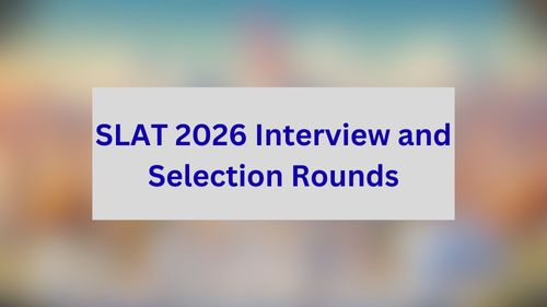 SLAT 2026 Interview and Selection Rounds