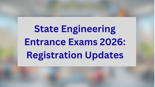 State Engineering Entrance Exams 2026: Registration Updates