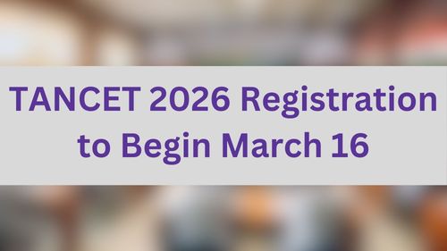TANCET 2026 Registration to Begin March 16