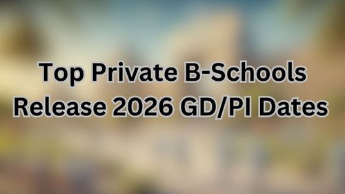 Top Private B-Schools Release 2026 GD/PI Dates
