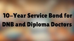  10-Year Service Bond for DNB and Diploma Doctors