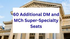60 Additional DM and MCh Super-Specialty Seats
