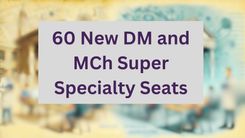 60 New DM and MCh Super-Specialty Seats