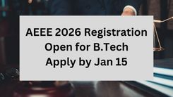 AEEE 2026 Registration Open for B.Tech: Apply by Jan 15