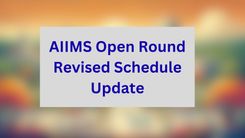 AIIMS Open Round Revised Schedule Update