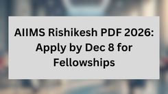 AIIMS Rishikesh PDF 2026: Apply by Dec 8 for Fellowships