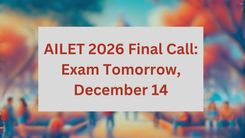AILET 2026 Final Call: Exam Tomorrow, December 14