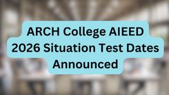 ARCH College AIEED 2026 Situation Test Dates Announced