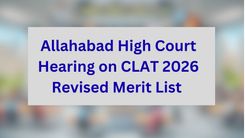 Allahabad High Court Hearing on CLAT 2026 Revised Merit List 