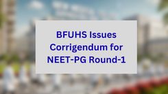 BFUHS Issues Corrigendum for NEET-PG Round-1