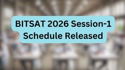 BITSAT 2026 Session-1 Schedule Released