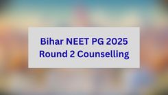 Bihar NEET PG 2025 Round 2 Counselling Gains Pace