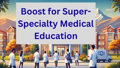 Boost for Super-Specialty Medical Education