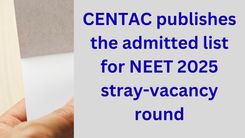 CENTAC publishes the admitted list for NEET 2025 stray-vacancy round