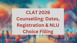 CLAT 2026 Counselling: Dates, Registration & NLU Choice Filling