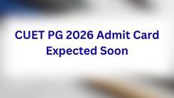 CUET PG 2026 Admit Card Expected Soon