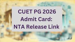 CUET PG 2026 Admit Card: NTA Release Link 
