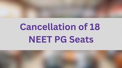 Cancellation of 18 NEET PG Seats