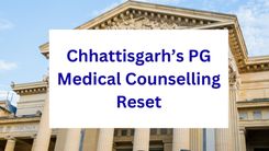 Chhattisgarh’s PG Medical Counselling Reset