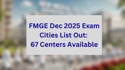 FMGE Dec 2025 Exam Cities List Out: 67 Centers Available