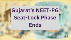 Gujarat’s NEET-PG Seat-Lock Phase Ends