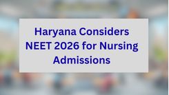 Haryana Considers NEET 2026 for Nursing Admissions