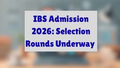 IBS Admission 2026: Selection Rounds Underway 
