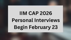 IIM CAP 2026 Personal Interviews Begin February 23