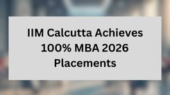 IIM Calcutta Achieves 100% MBA 2026 Placements