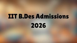 IIT B.Des Admissions 2026